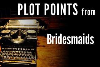 The plot of Bridesmaids