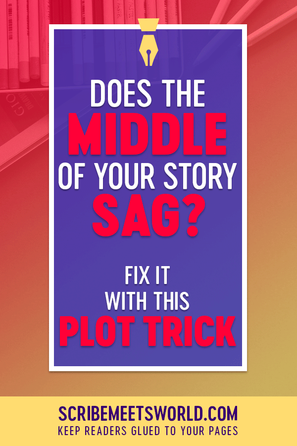 Colored pencils used to plot the middle of a novel or screenplay with text overlay: Does the middle of your story sag? Fix it with this plot trick.