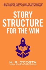 Cover image for Story Structure for the Win (a writing guide about how to write faster and write better)