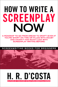 Book cover for How to Write a Screenplay Now (a screenwriting book that'll help you go from dreaming about writing a screenplay to doing it)